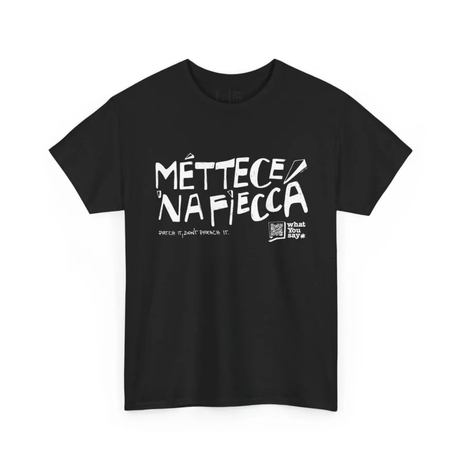Maglietta – Mettece 'Na Fiecca